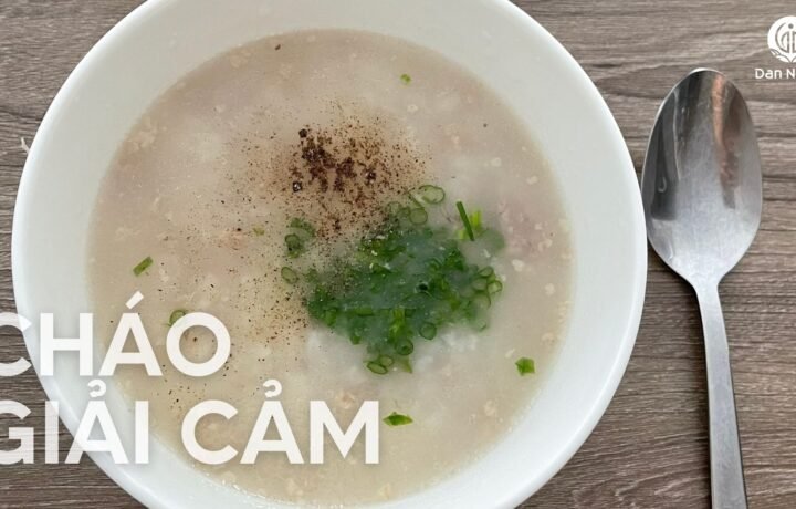 Cách nấu cháo giải cảm vừa hiệu quả vừa thơm ngon | Phòng khám Đan Ngọc