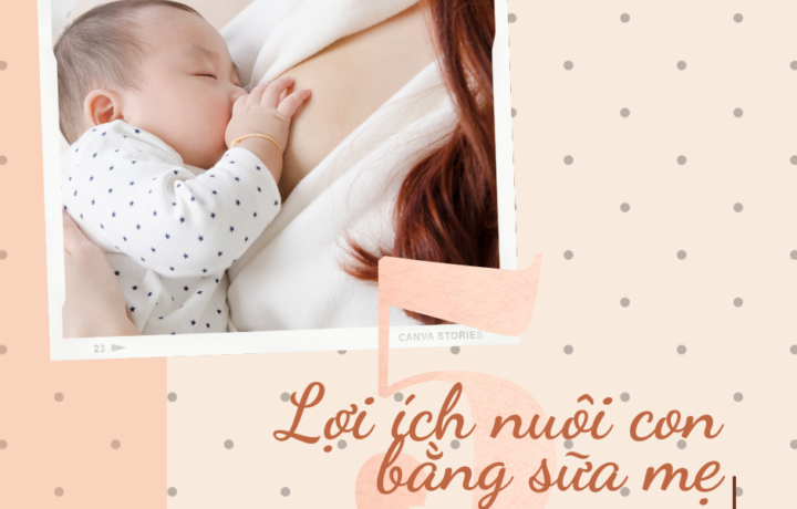 Vì sao nên cho trẻ bú mẹ hoàn toàn trong 6 tháng đầu?