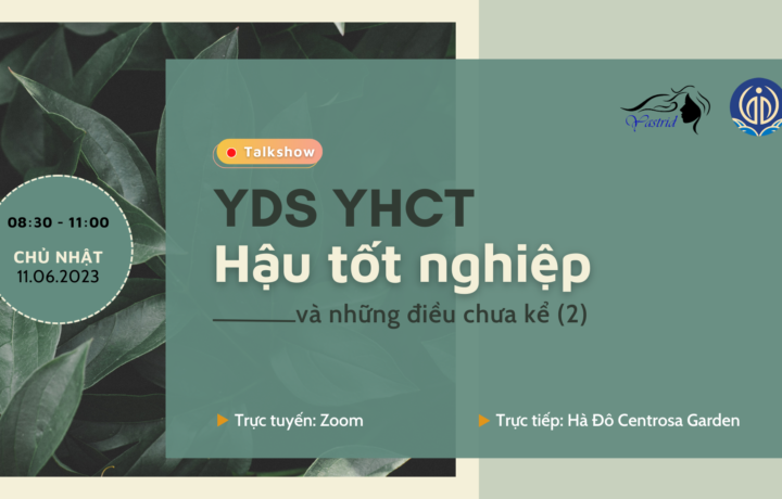 Talkshow: "YDS YHCT HẬU TỐT NGHIỆP VÀ NHỮNG ĐIỀU CHƯA KỂ" mùa 2