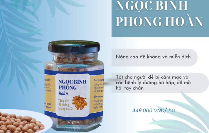 Ngọc Bình Phong Hoàn – Miễn dịch tốt cho hệ hô hấp khỏe!