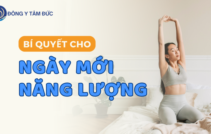 Bí quyết để có một ngày mới tràn đầy năng lượng