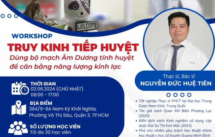 WORKSHOP: " TRUY KINH TIẾP HUYỆT – Dùng bộ mạch âm dương tính huyệt cân bằng năng lượng kinh lạc "