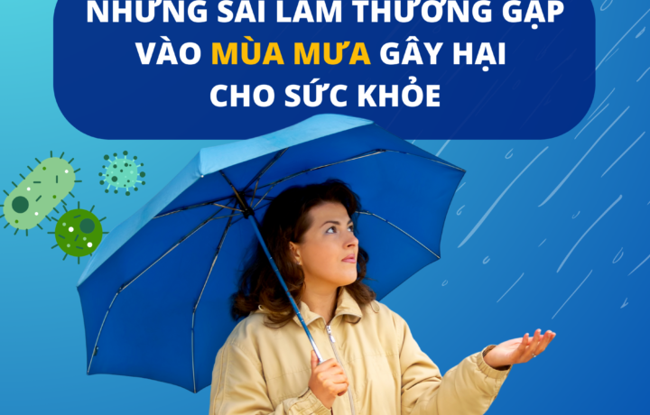 Những sai lầm thường gặp vào mùa mưa gây hại sức khỏe