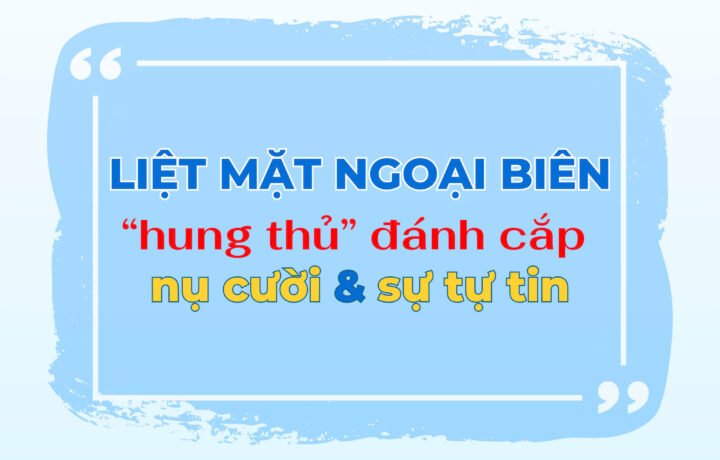 LIỆT MẶT NGOẠI BIÊN: KHI MỘT NỬA KHUÔN MẶT BỖNG DỪNG “NGHE LỜI”
