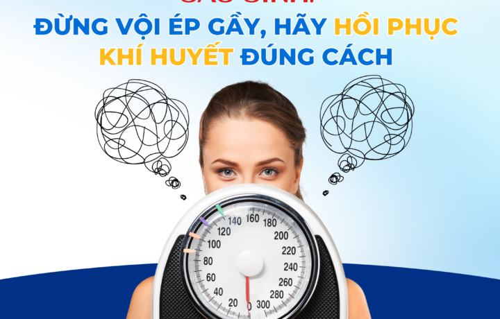 Sau sinh: Đừng vội ép gầy, hãy hồi phục khí huyết đúng cách