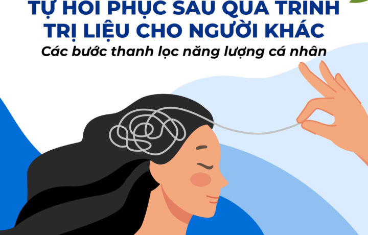Tự hồi phục sau quá trình trị liệu cho người khác: Các bước thanh lọc năng lượng cá nhân