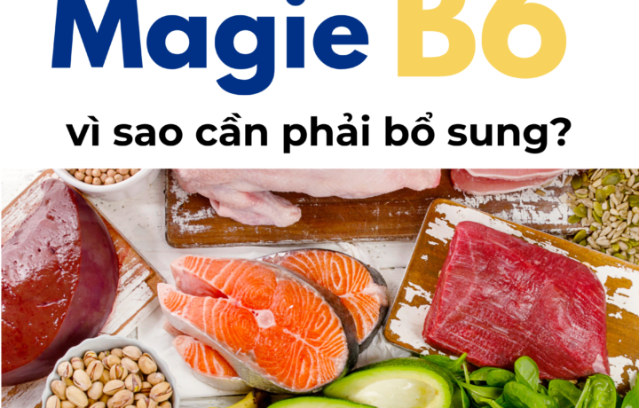 Magie B6 là gì và tại sao bạn cần bổ sung?