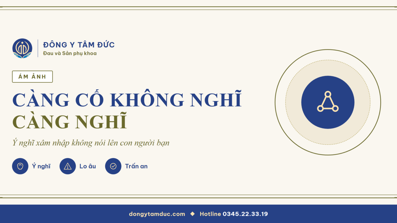 Ý nghĩ ám ảnh: vì sao càng cố không nghĩ thì càng nghĩ - Đông y Tâm Đức