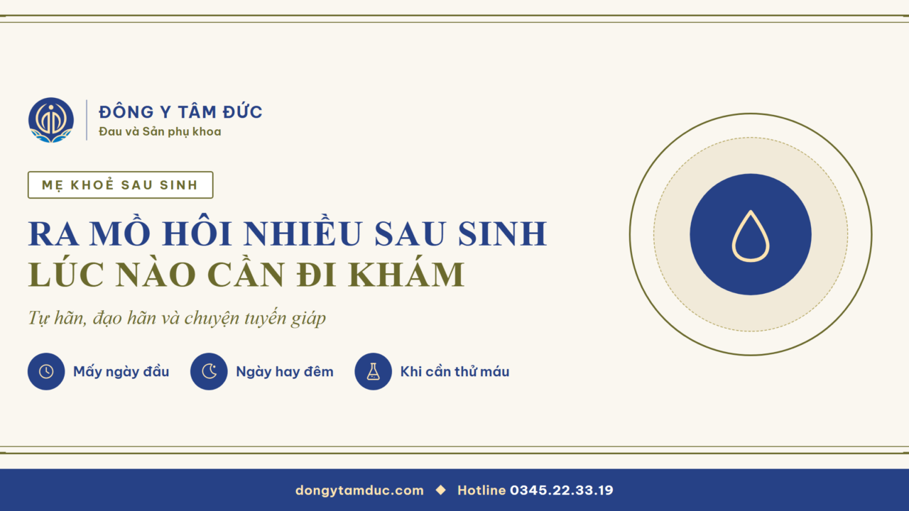 Ra mồ hôi nhiều sau sinh, khi nào cần đi khám