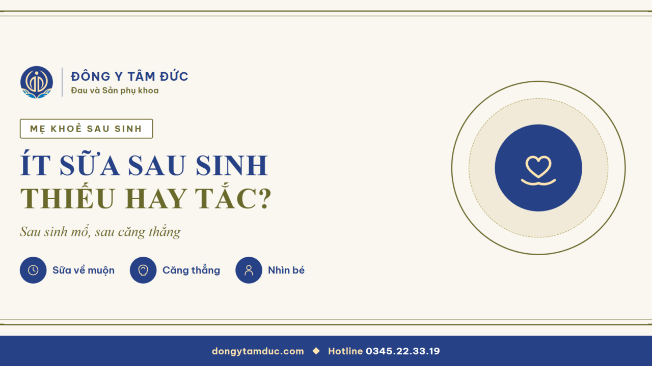 Ít sữa sau sinh, thiếu hay tắc