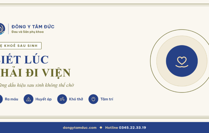 Hậu sản 02 – Những dấu hiệu cần đi khám ngay sau sinh